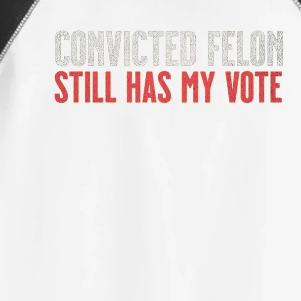 IM Voting For The Convicted Felon He Still Has My Vote Cute Gift Toddler Fine Jersey T-Shirt