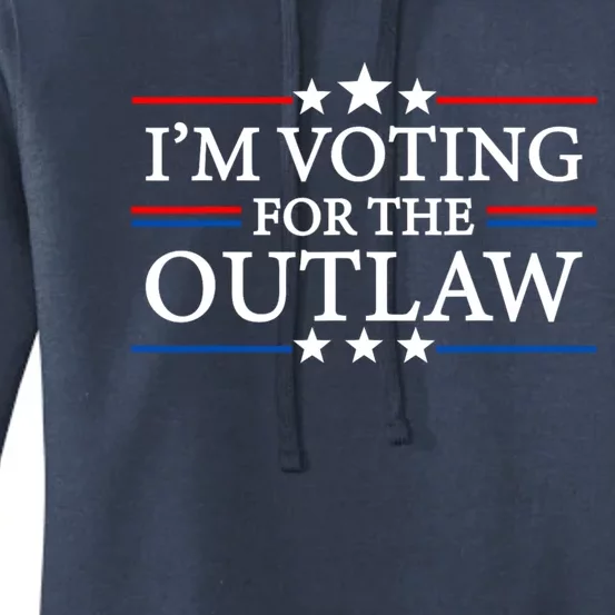 IM Voting For The Outlaw Wanted For President Trump 2024 Women's Pullover Hoodie