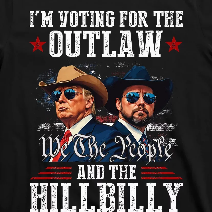 IM Voting For The Outlaw And The Hillbilly Trump Vance 2024 T-Shirt