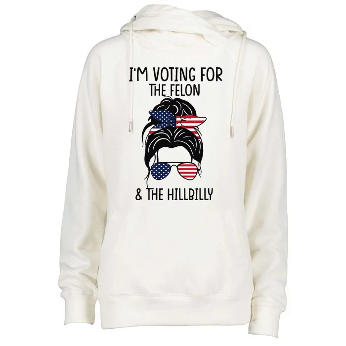 IM Voting For The Felon & The Hillbilly 2024 Pro Trump Meme Womens Funnel Neck Pullover Hood