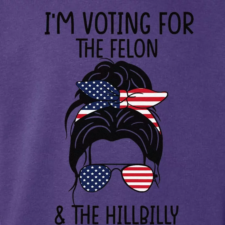 IM Voting For The Felon & The Hillbilly 2024 Pro Trump Meme Toddler Hoodie