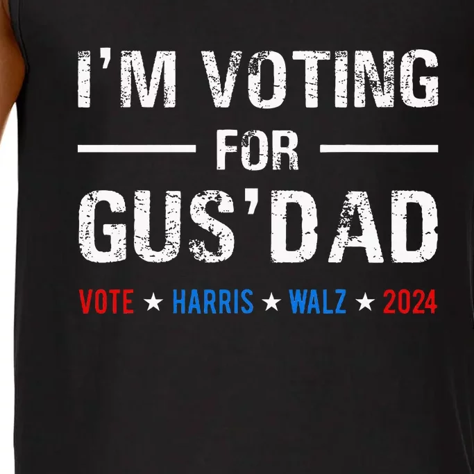 IM Voting For Gus Dad Vote Harris Walz 2024 Comfort Colors® Tank Top