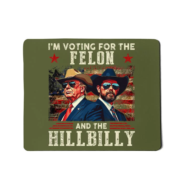 IM Voting For The Outlaw And The Hillbilly Trump Vance 2024 Mousepad