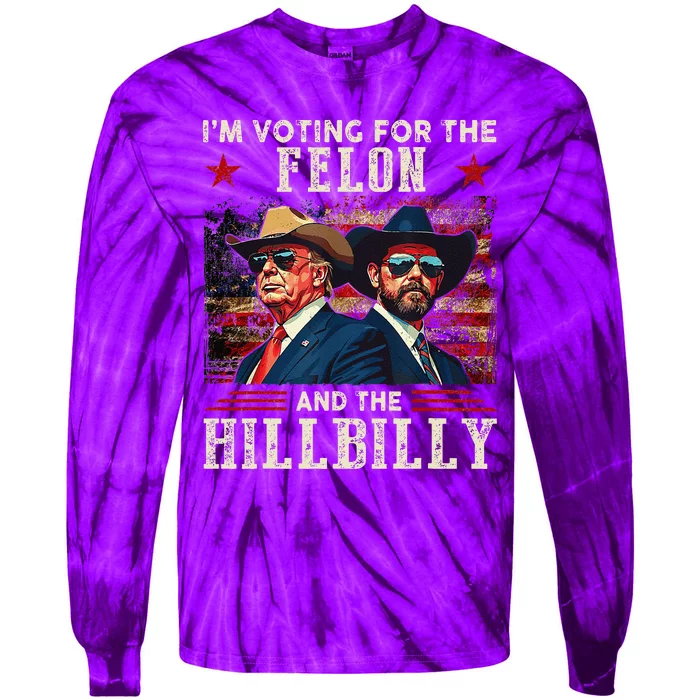 IM Voting For The Outlaw And The Hillbilly Trump Vance 2024 Tie-Dye Long Sleeve Shirt