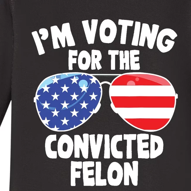 Im Voting For The Convicted Felon Funny Pro 2024 Baby Long Sleeve Bodysuit