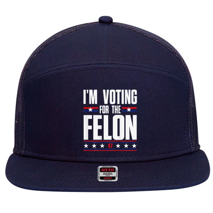 IM Voting For The Convicted Felon 7 Panel Mesh Trucker Snapback Hat