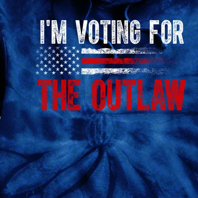 IM Voting For The Outlaw Wanted For President Trump 2024 Tie Dye Hoodie