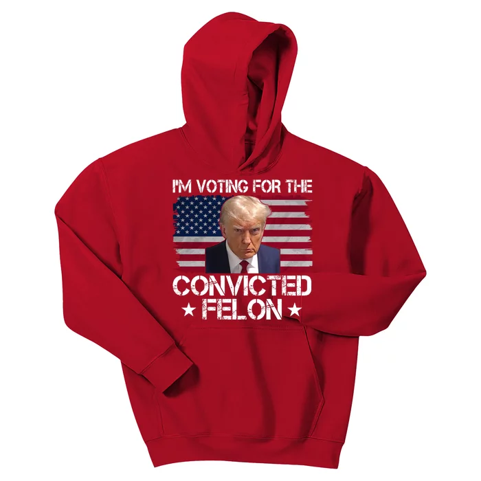 Im Voting For A Convicted Felon Kids Hoodie