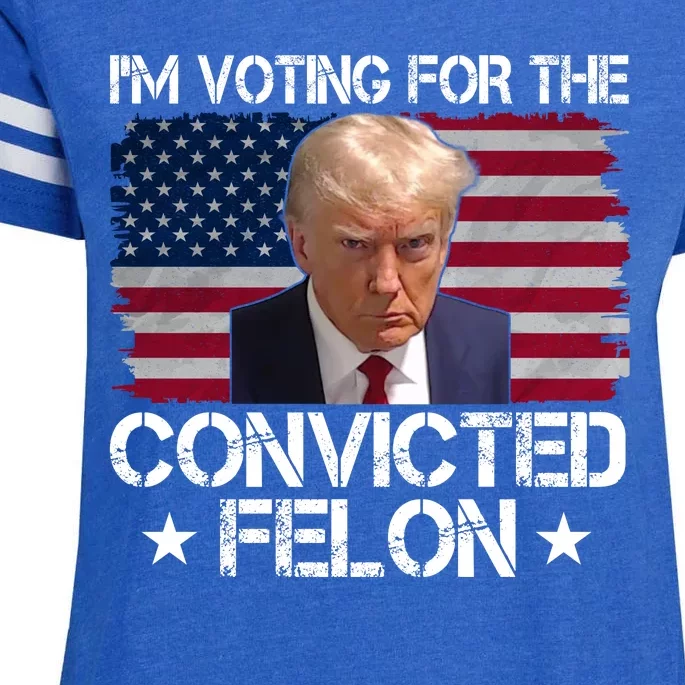 Im Voting For A Convicted Felon Enza Ladies Jersey Football T-Shirt