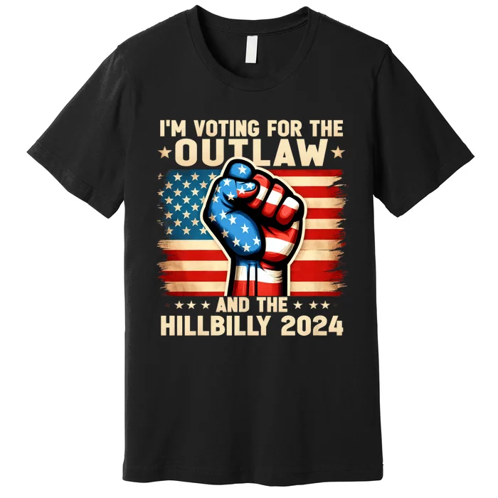 IM Voting For The Outlaw And The Hillbilly 2024 Us Flag Premium T-Shirt