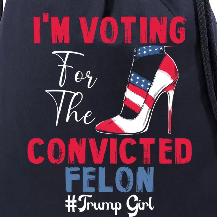 IM Voting For The Convicted Felon Funny Trump 2024 Gift Drawstring Bag