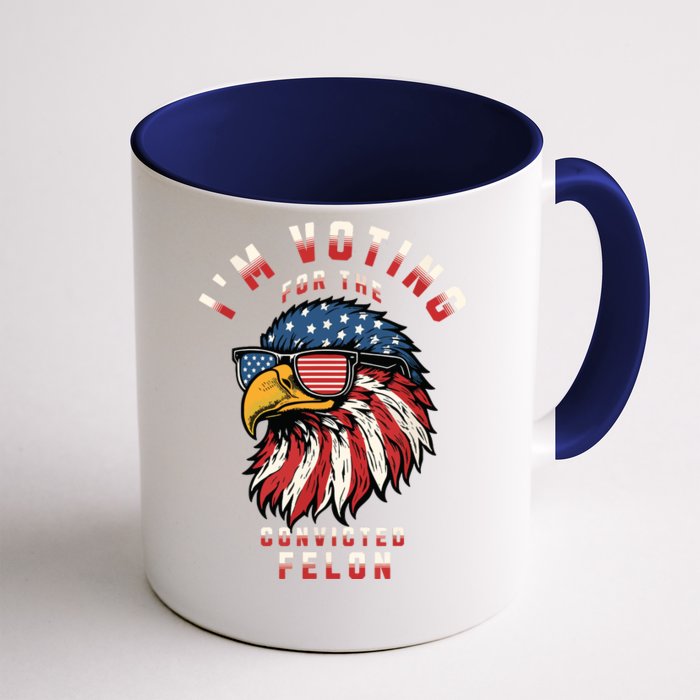 Im Voting For The Convicted Felon Funny Pro Trump 2024 Front & Back Coffee Mug