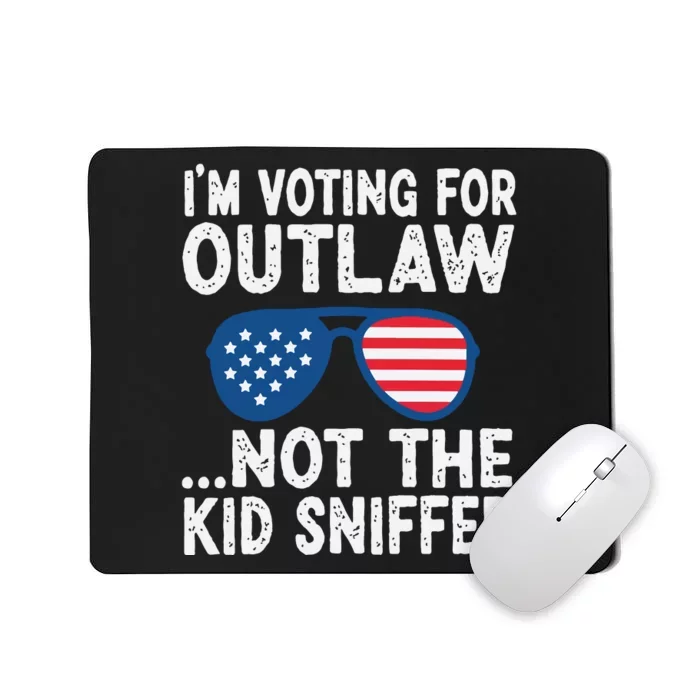 Im Voting For The Outlaw Not Sniffer Mousepad