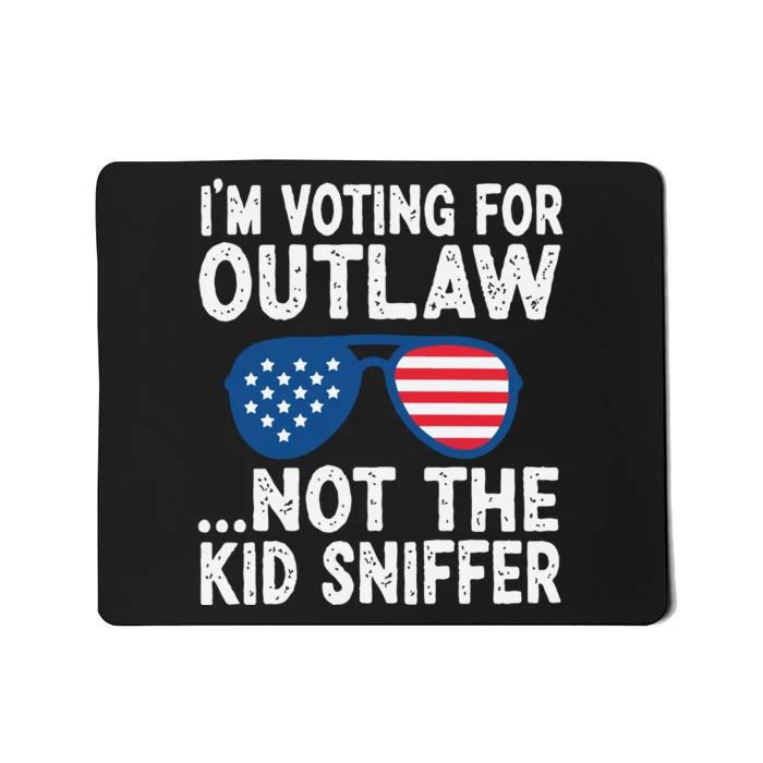 Im Voting For The Outlaw Not Sniffer Mousepad