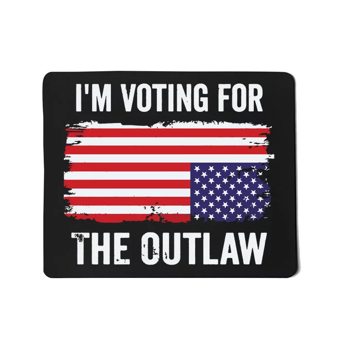 IM Voting For The Outlaw President Trump Mousepad