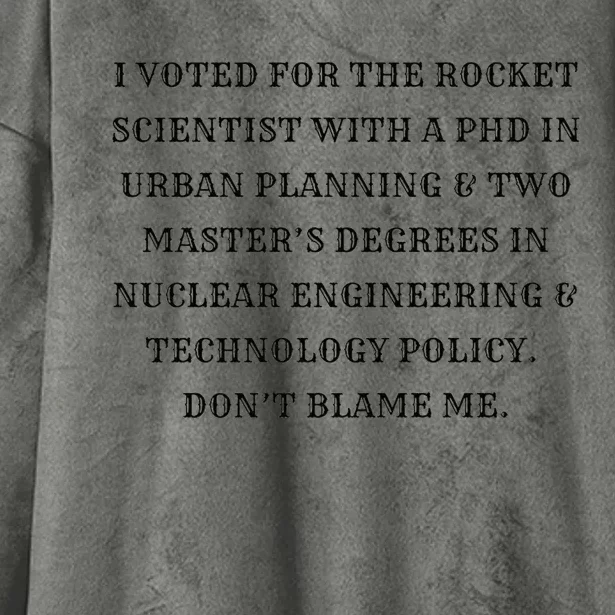 I Voted For The Rocket Scientist Hooded Wearable Blanket