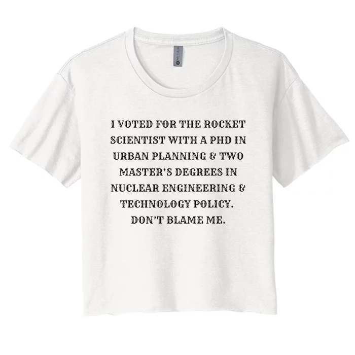 I Voted For The Rocket Scientist Women's Crop Top Tee