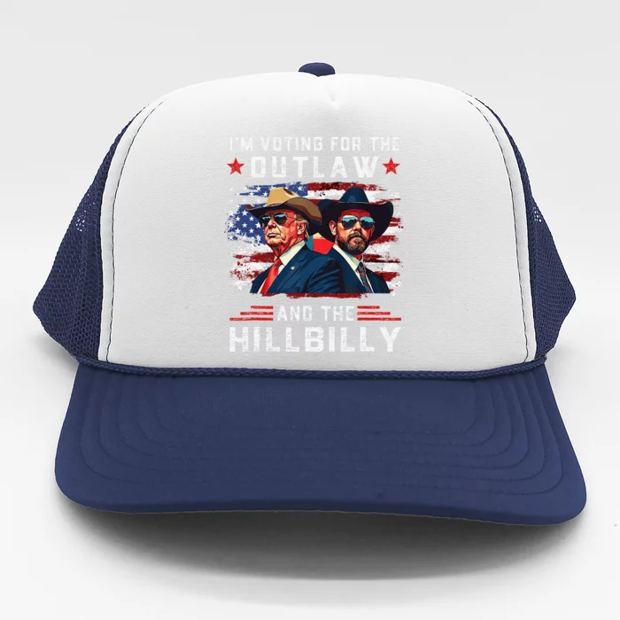 IM Voting For The Outlaw And The Hillbilly Trump Vance 2024 Gift Trucker Hat