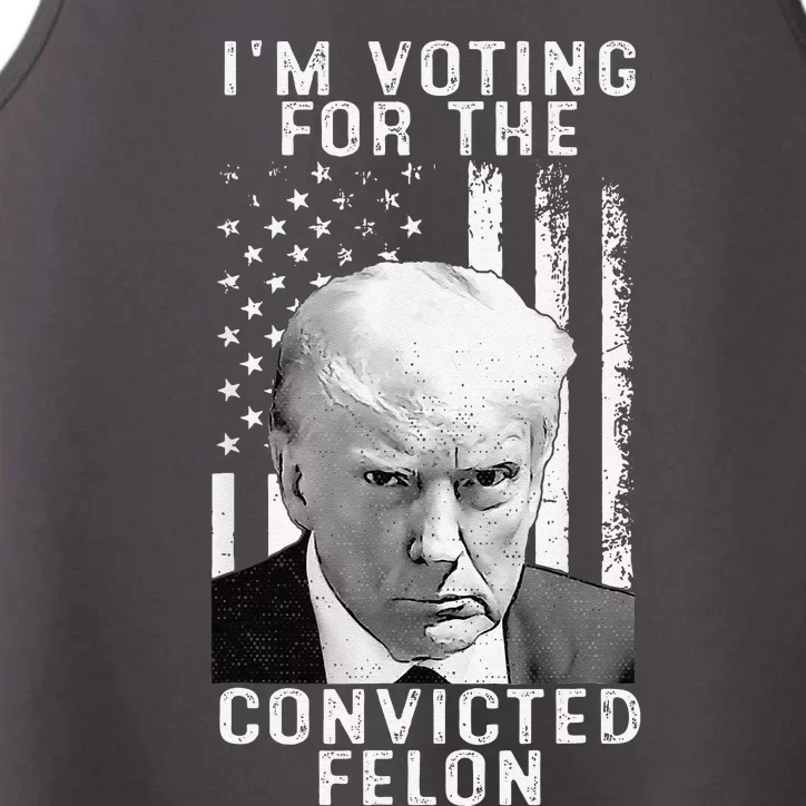 IM Voting For The Convicted Felon Funny Pro 2024 Performance Tank