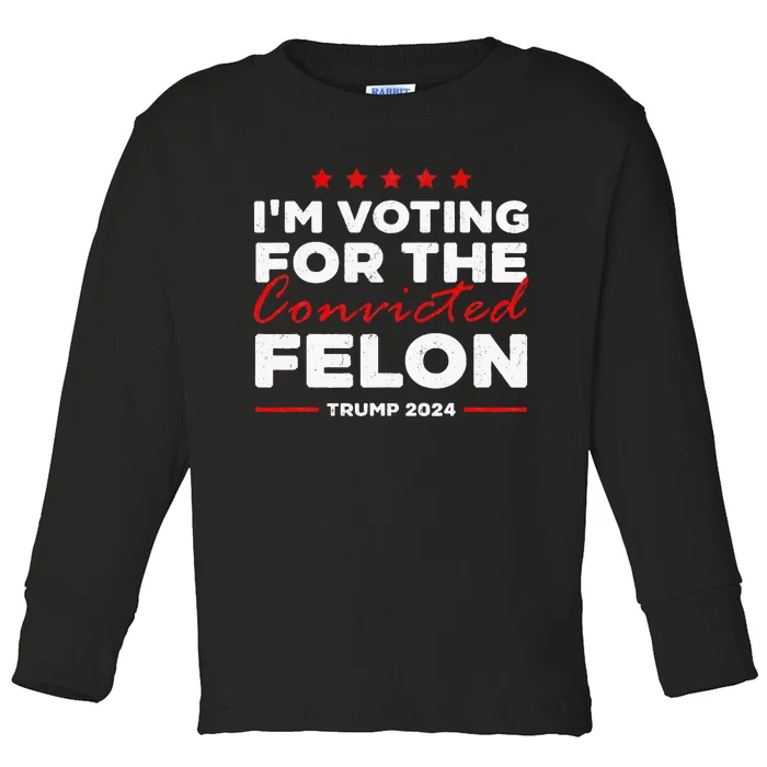 IM Voting For The Convicted Felon Trump Toddler Long Sleeve Shirt