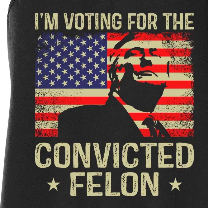 IM Voting For The Convicted Felon Women's Racerback Tank