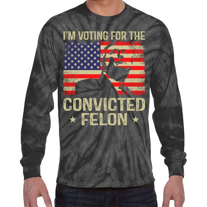 IM Voting For The Convicted Felon Tie-Dye Long Sleeve Shirt