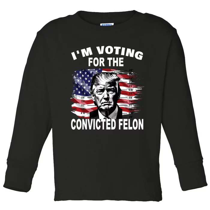 IM Voting For The Convicted Felon 2024 Funny Trump Toddler Long Sleeve Shirt