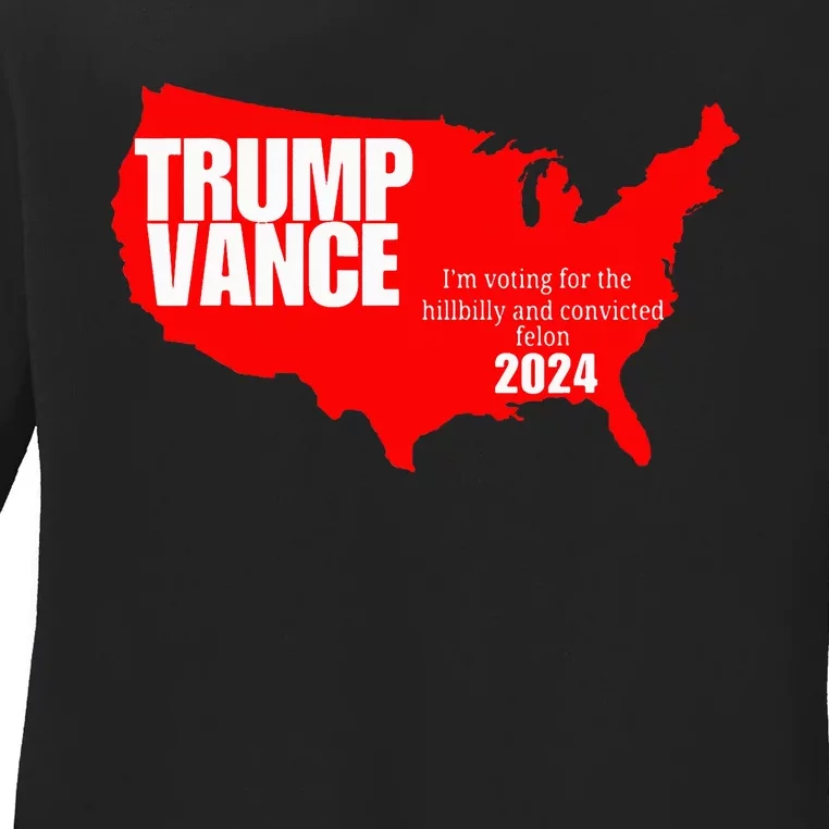 Im Voting For The Hillbilly And Convicted Felon Red Usa Map Ladies Long Sleeve Shirt