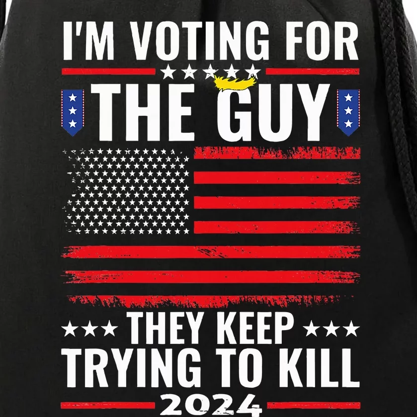 IM Voting For The Guy They Keep Trying To Kill Drawstring Bag