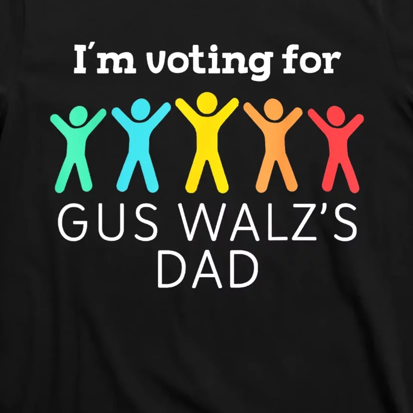 IM Voting For Gus Walz Dad Harris Walz 2024 T-Shirt