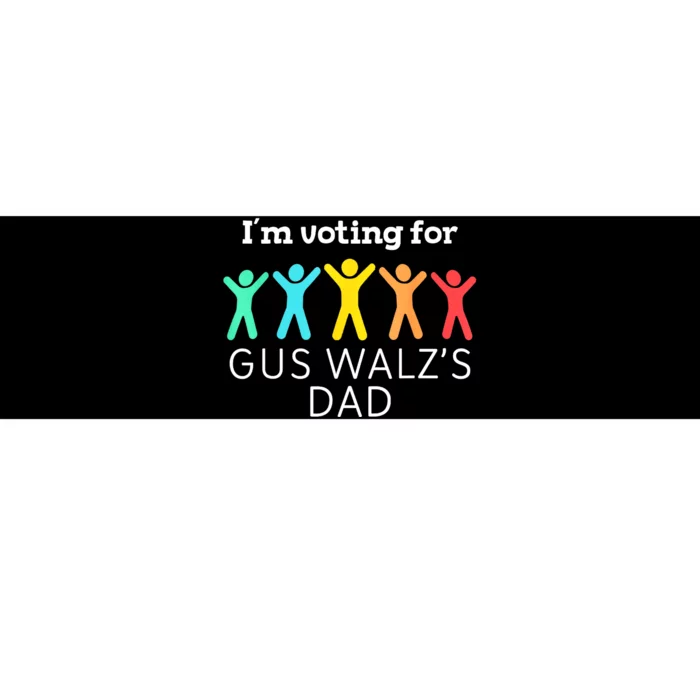 IM Voting For Gus Walz Dad Harris Walz 2024 Bumper Sticker