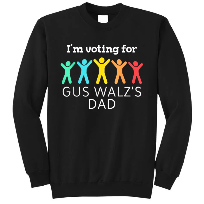 IM Voting For Gus Walz Dad Harris Walz 2024 Tall Sweatshirt