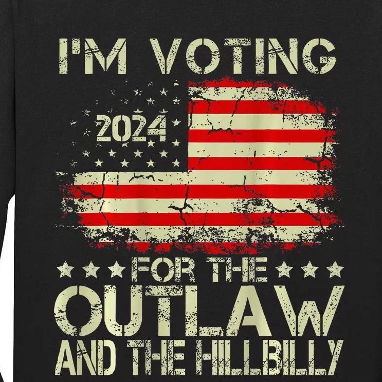 IM Voting For The Outlaw And The Hillbilly 2024 Tall Long Sleeve T-Shirt