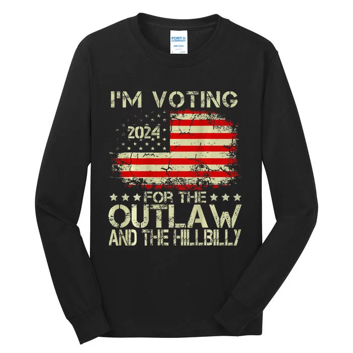 IM Voting For The Outlaw And The Hillbilly 2024 Tall Long Sleeve T-Shirt