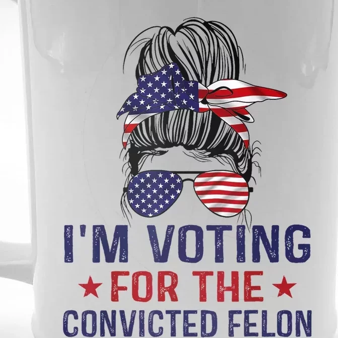 IM Voting For The Convicted Felon Front & Back Beer Stein