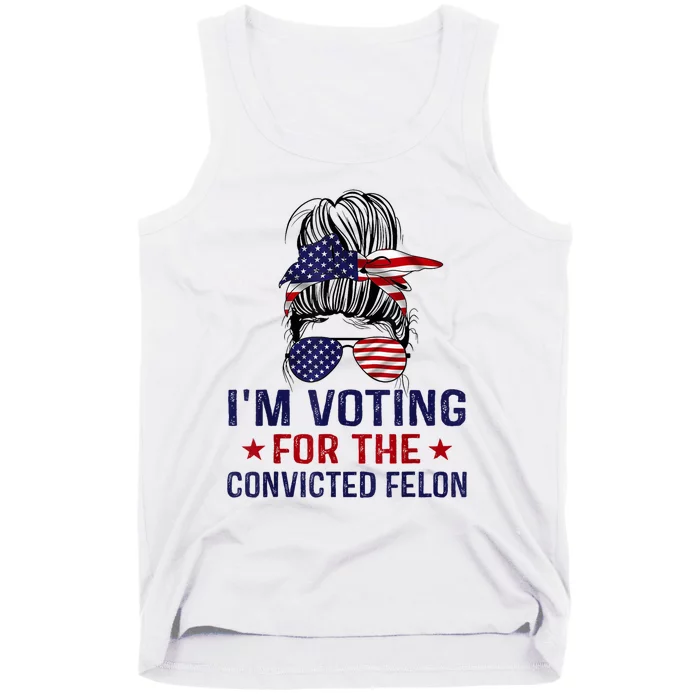 IM Voting For The Convicted Felon Tank Top