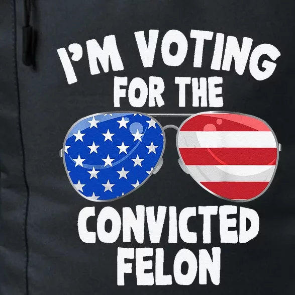 IM Voting For The Convicted Felon Funny Pro 2024 Daily Commute Backpack