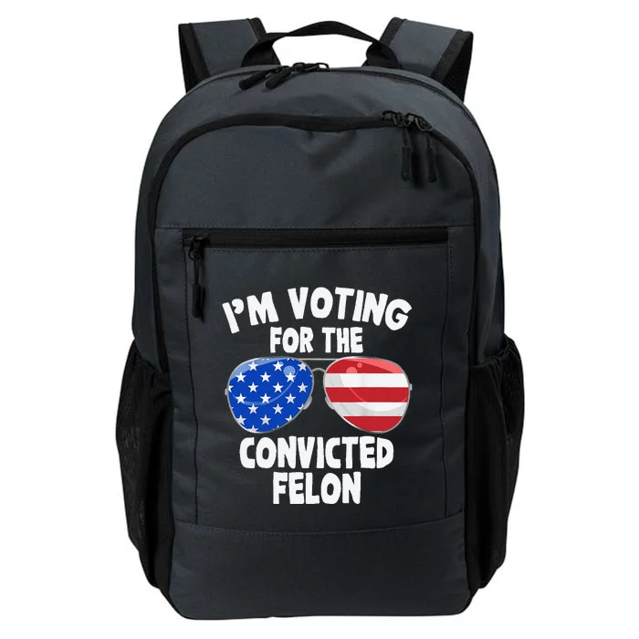 IM Voting For The Convicted Felon Funny Pro 2024 Daily Commute Backpack