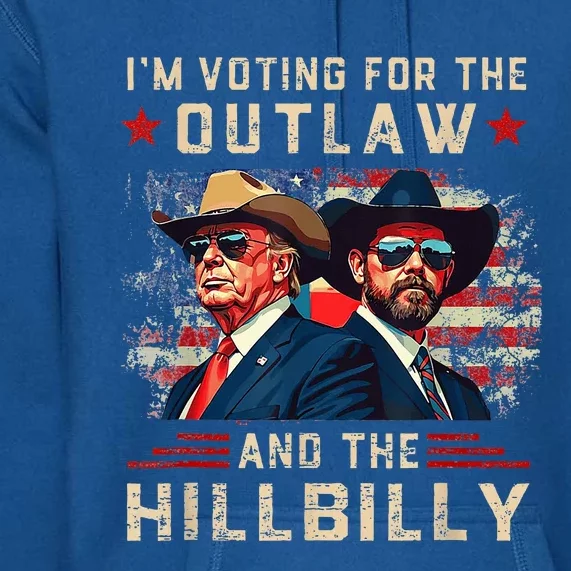 IM Voting For The Outlaw And The Hillbilly Premium Hoodie