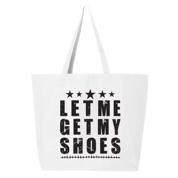 Im Voting For Let Me Get My Shoes 25L Jumbo Tote