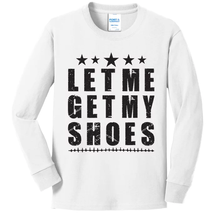 Im Voting For Let Me Get My Shoes Kids Long Sleeve Shirt