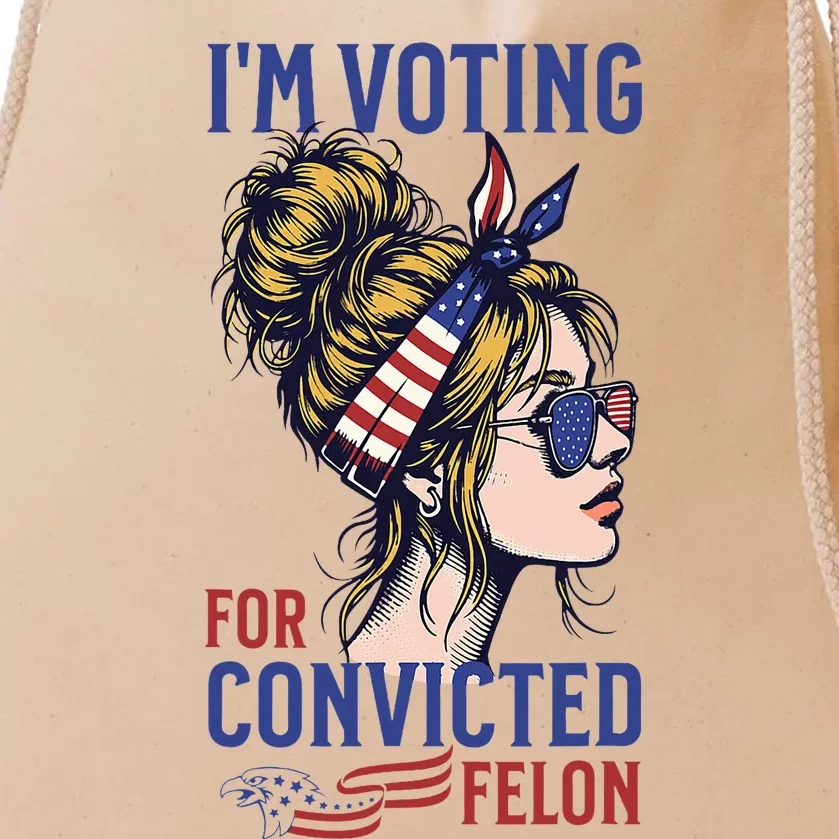 IM Voting For A Convicted Felon In 2024 Drawstring Bag