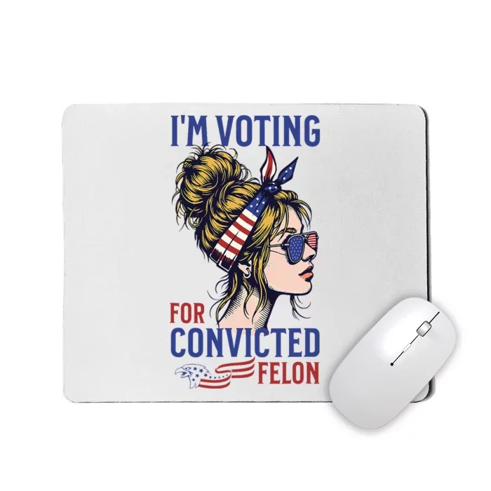 IM Voting For A Convicted Felon In 2024 Mousepad