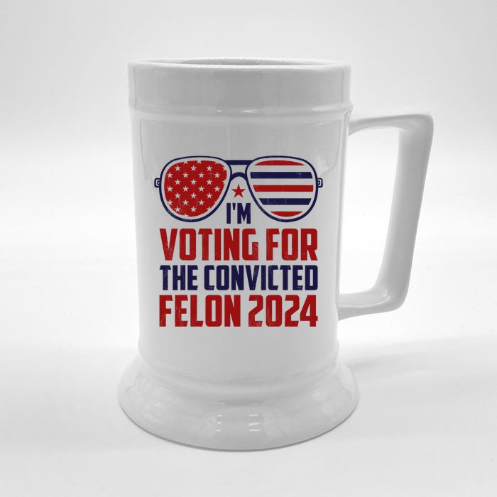 IM Voting For A Felon In 2024 Us Flag Sunglasses Front & Back Beer Stein