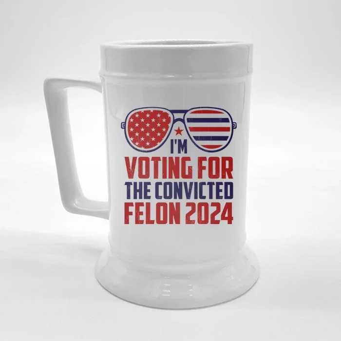 IM Voting For A Felon In 2024 Us Flag Sunglasses Front & Back Beer Stein