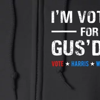 IM Voting For Gus Dad Vote Harris Walz 2024 Full Zip Hoodie