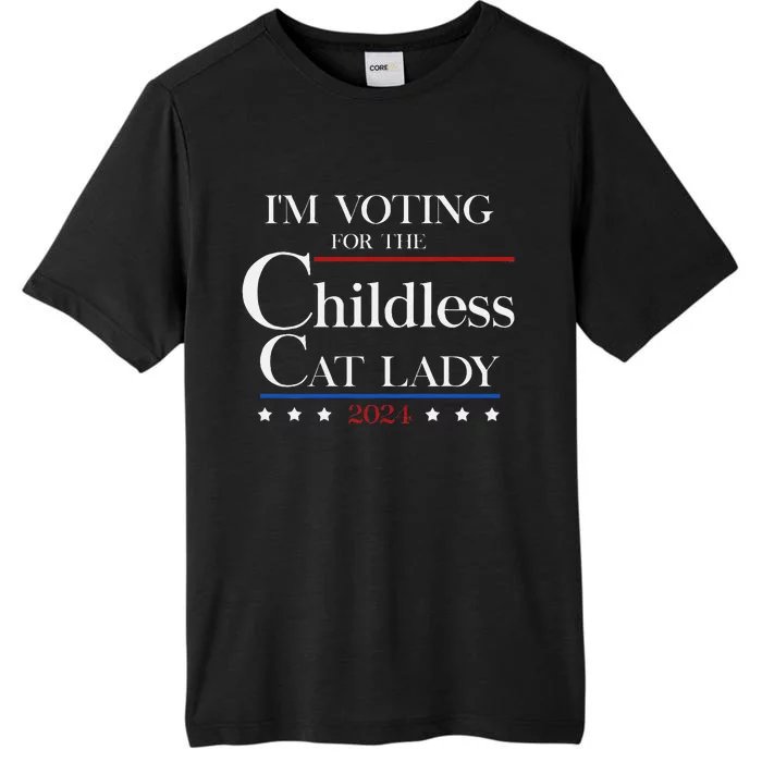 IM Voting For The Childless Cat Lady Vote For Kamala ChromaSoft Performance T-Shirt