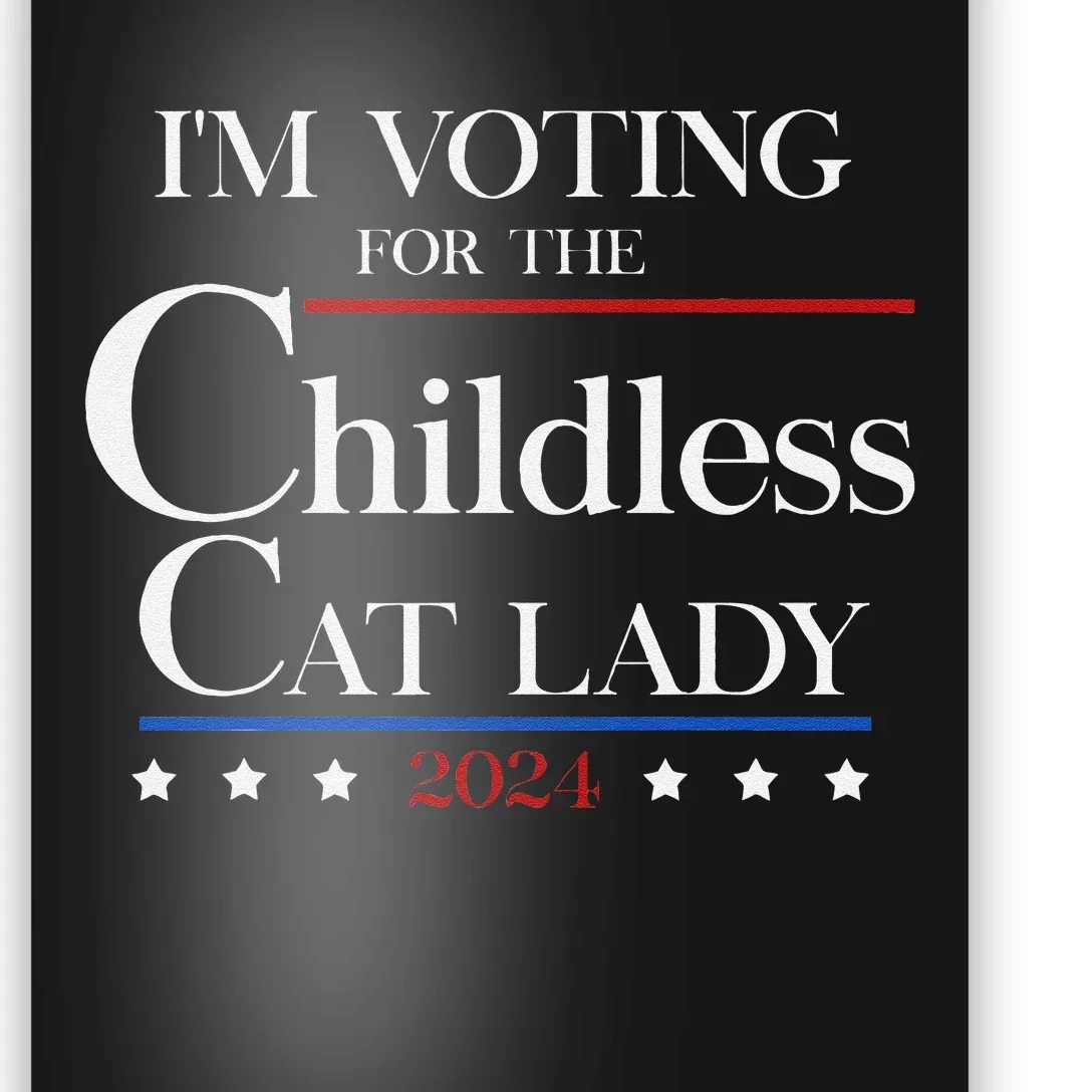 IM Voting For The Childless Cat Lady Vote For Kamala Poster