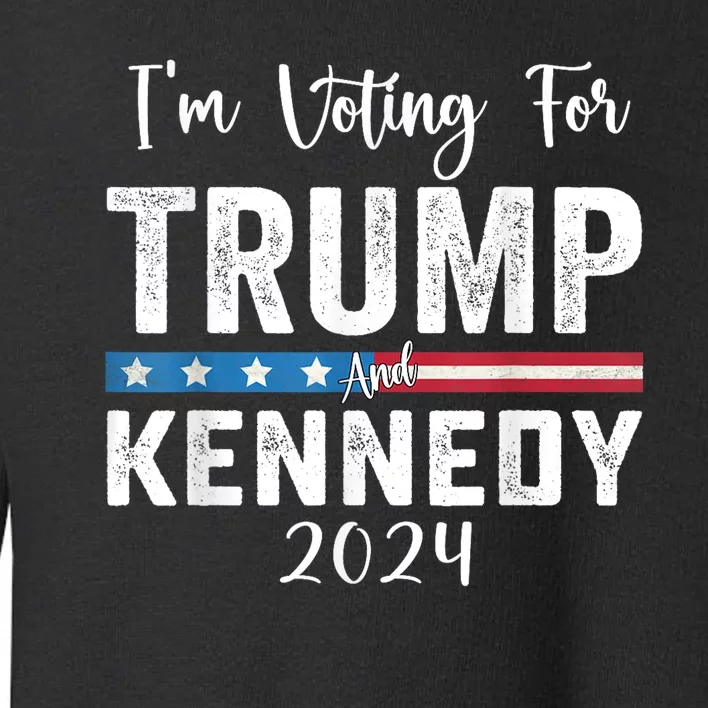 IM Voting For Trump And Kennedy 2024 Trump 2024 Toddler Sweatshirt