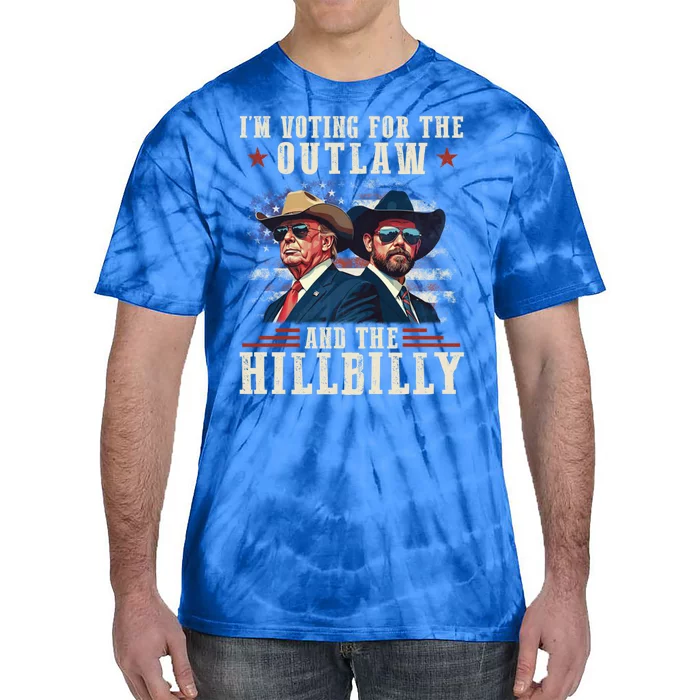 IM Voting For The Outlaw And The Hillbilly Trump Vance 2024 Tie-Dye T-Shirt